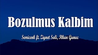 Semicenk - Bozulmuş Kalbim ft. Ziynet Sali, Ilkan Gunuc (Sözleri/Lyrics) Resimi