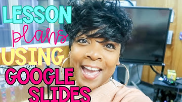 Lesson Plans Using Google Slides