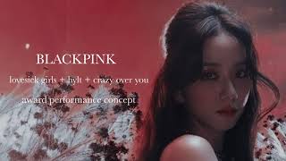 BLACKPINK - Lovesick Girls + How You Like That + Crazy Over You (award performance concept)