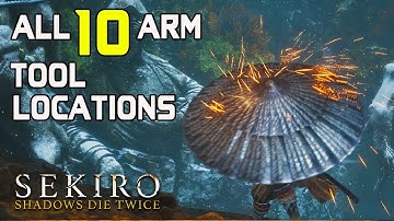 Sekiro Shadows Die Twice - All 10 Prosthetic Arm Tool Locations!