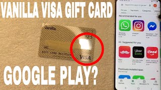 ✅  Can You Use Vanilla Visa Gift Card On Google Play Store? 🔴