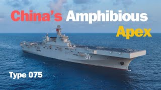 CHINA’S AMPHIBIOUS APEX TYPE 075 ASSAULT SHIPS