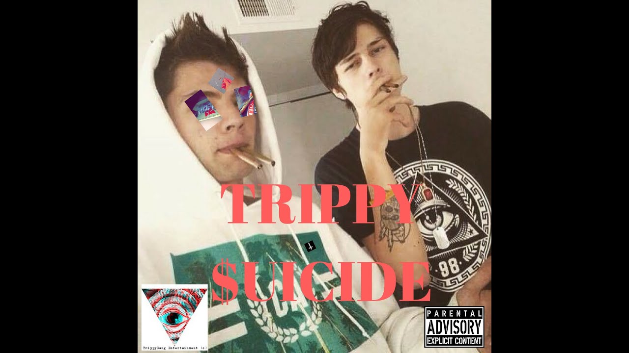 Trippy $uicide - TrippyGang (Tristin John John Huerta & Brandan Huerta)