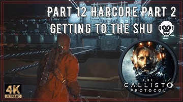 #callistoprotocol  Hardcore Part 2 Getting to the the Shu  [4K]