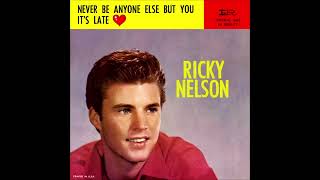 Ricky Nelson ~ **It&#39;s Late**