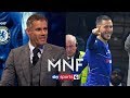 Is Eden Hazard 'too good' for Chelsea? | Jamie Carragher & Gary Neville | Monday Night Football