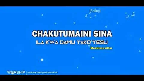 CHAKUTUMAINI SINA ILA DAMU YAKO YESU- GLORIOUS WORSHIP