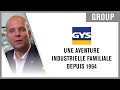 Gys  une aventure industrielle familiale depuis 1964