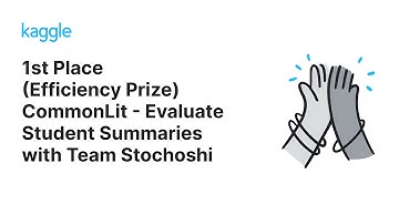 Kaggle Winning Solutions Walkthroughs: CommonLit - Evaluate Student Summaries with Team Stochoshi