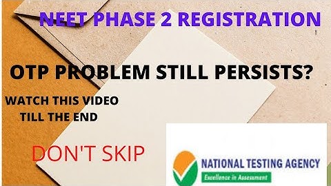 OTP PROBLEM FULLY RESOLVED||NEET PHASE 2 REGISTRATION