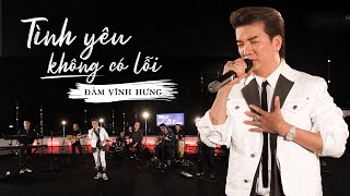 Video thumbnail of "Tình yêu không có lỗi | Đàm Vĩnh Hưng"