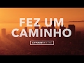 Fez Um Caminho | CD Mais Um Dia | Livres Para Adorar