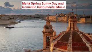Malta Spring Sunny Day and Romantic Instrumental Music