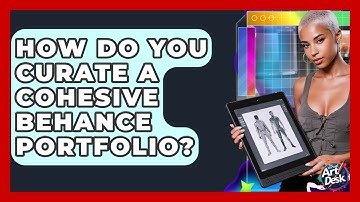 How Do You Curate A Cohesive Behance Portfolio? - The Virtual Art Desk