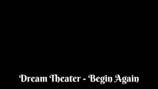 Dream Theater - Begin Again (Lyric)