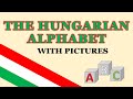 The Hungarian Alphabet with Pictures | Hungarian for Beginners