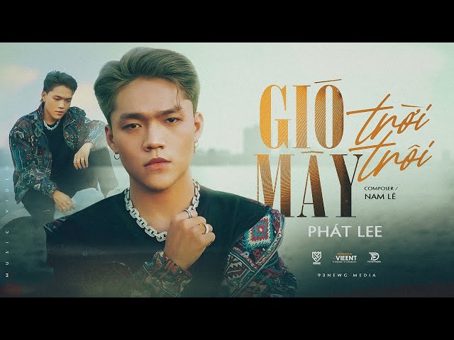 GIÓ MÂY TRỜI TRÔI || PHÁT LEE ft NAM LÊ || OFFICIAL MUSIC VIDEO class=