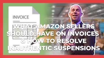 What Amazon Sellers Should Have on Invoices & How to Resolve Amazon Inauthentic Suspensions