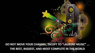 &quot;LAURENT&#39;S MUSIC: DANCE MUSIC&quot; - LAURENT&#39;S MUSIC CHANNEL #03