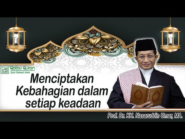 Seni Meraih Kebahagian Hakiki - Prof. Dr. KH. Nasaruddin Umar, MA class=