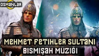 Mehmet Fetihler Sultanı | Bismişah Müziği | Yeni Versiyon 🌙 Resimi