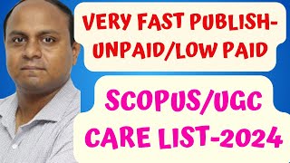 22 Best UGC Care/Scopus Journals-2024| Unpaid/Low Paid Very Fast Publication|| Honest Review & Tips|