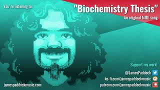 "BIOCHEMISTRY THESIS" - Original MIDI song [2019]