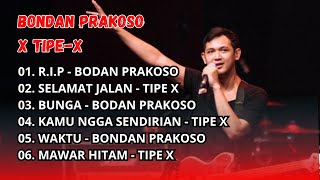 PLAYLIST LAGU BONDAN PRAKOSO X TIPE-X TERBAIK | SELAMAT JALAN, MAWAR HITAM, WAKTU