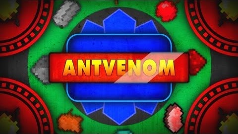 A Complete Remake of @AntVenom 