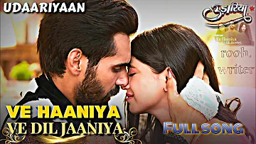 Ve Haaniya Ve dil jaaniya full song | Udaariyaan serial viral song