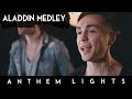 Aladdin Medley | Anthem Lights Mashup