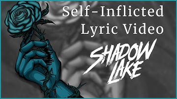 Shadow Lake / Self Inflicted / Official Lyric Video