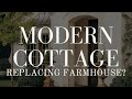 MODERN COTTAGE::  100% REPLACING FARMHOUSE (&amp; you will LOVE IT!)