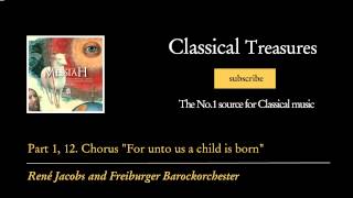 Watch George Frideric Handel 12 Chorus For Unto Us A Child Is Born video