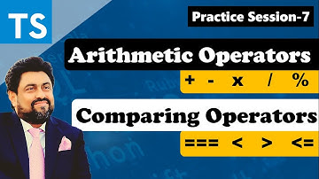 Practice Session-7 | Arithmetic And Comparing Operators | Typescript | Governor Sindh Free IT Course