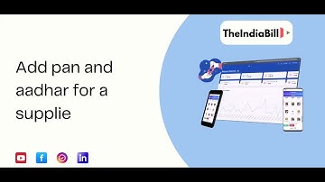 Add PAN & Aadhaar for a Supplier | The India Bill – Cloud POS & GST Billing Software