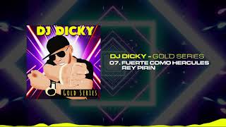 Dj Dicky, Rey Pirin - Fuerte Como Hercules | Gold Series