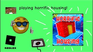 Playing Horrific Housing!