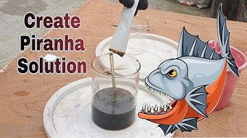 How to Make Piranha Solution | What Can A Piranha Solution Can Do |