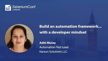 Build an automation framework... with a developer mindset | Aditi Mulay | #SeConfLondon