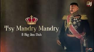 BIG MJ - Tsy Mandry Mandry ft Big Jim Dah