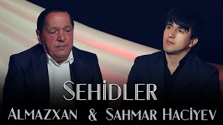 Almazxan Agdamli Sahmar Haciyev - Sehidler Yeni Klip 2022 