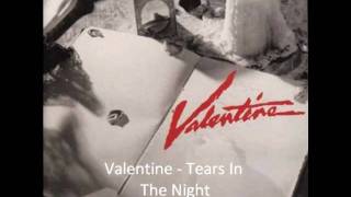 Video thumbnail of "Valentine - Tears In The Night"