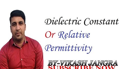 Dielectric Constant or relative permittivity 12 class physics
