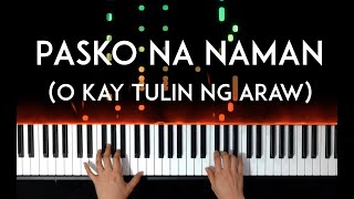 Video thumbnail of "Pasko Na Naman (O Kay Tulin ng Araw) piano cover + sheet music"