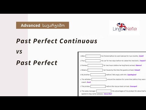 Advanced დონის სავარჯიშო. Past Perfect Continuous VS Past Perfect