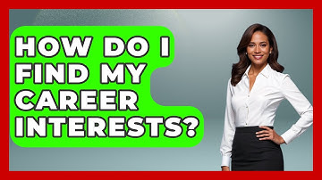 How Do I Find My Career Interests? - The Personal Growth Path