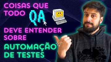 Coisas que todo QA deveria entender sobre automação de testes