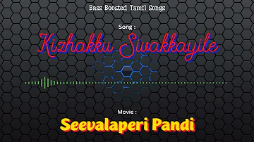 Kizhakku Sivakkayile - Seevalaperi Pandi - Bass Boosted Audio Song - Use Headphones 🎧.