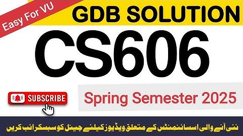 CS606 GDB Solution | Spring 2025 | Full Explanation with Example